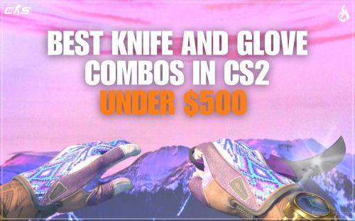 Thumbnail of article Best CS2 Knife and Glove Combos under $500