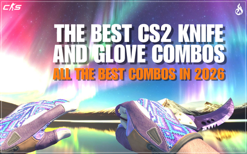 Thumbnail of article The Best Counter-Strike 2 Knife and Glove Combinations 2026